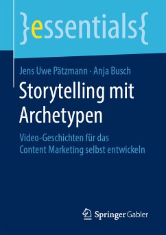 Storytelling mit Archetypen (eBook, PDF) - Pätzmann, Jens Uwe; Busch, Anja