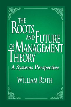 The Roots and Future of Management Theory (eBook, ePUB) - Roth, William