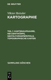Kartenaufnahme, Netzentwürfe, Gestaltungsmerkmale, topographische Karten (eBook, PDF)