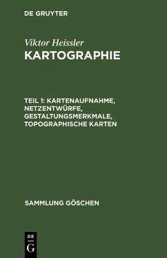 Kartenaufnahme, Netzentwürfe, Gestaltungsmerkmale, topographische Karten (eBook, PDF) - Heissler, Viktor