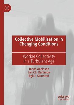 Collective Mobilization in Changing Conditions (eBook, PDF) - Axelsson, Jonas; Karlsson, Jan Ch.; Skorstad, Egil J.