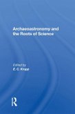 Archaeoastronomy And The Roots Of Science (eBook, ePUB)