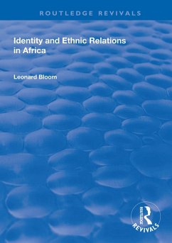 Identity and Ethnic Relations in Africa (eBook, ePUB) - Bloom, Leonard