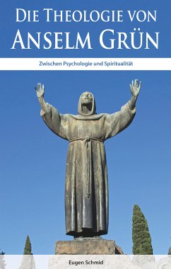 Die Theologie von Anselm Grün (eBook, ePUB) - Schmid, Eugen