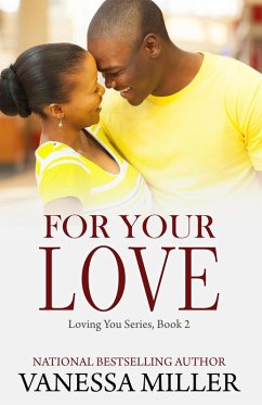 For Your Love (Loving You Series, #2) (eBook, ePUB) - Miller, Vanessa