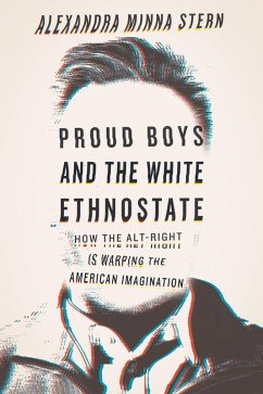 Proud Boys and the White Ethnostate (eBook, ePUB) - Stern, Alexandra Minna