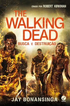 Busca e destruição - The Walking Dead - vol. 7 (eBook, ePUB) - Bonansinga, Jay