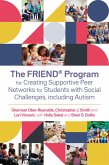 The FRIEND® Program for Creating Supportive Peer Networks for Students with Social Challenges, including Autism (eBook, ePUB)