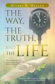 The Way, The Truth, and The Life (eBook, ePUB)