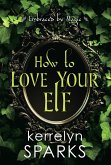 How to Love Your Elf (eBook, ePUB)
