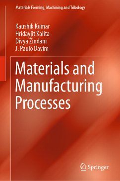 Materials and Manufacturing Processes (eBook, PDF) - Kumar, Kaushik; Kalita, Hridayjit; Zindani, Divya; Davim, J. Paulo