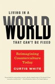 Living in a World that Can't Be Fixed (eBook, ePUB) Living in a World that Can't Be Fixed (eBook, ePUB)