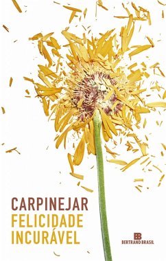 Felicidade incurável (eBook, ePUB) - Carpinejar, Fabrício