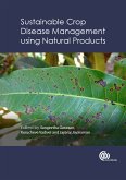 Sustainable Crop Disease Management using Natural Products (eBook, ePUB)