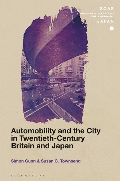 Automobility and the City in Twentieth-Century Britain and Japan (eBook, PDF) Automobility and the City in Twentieth-Century Britain and Japan (eBook, PDF)