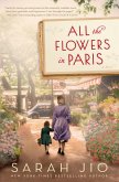 All the Flowers in Paris (eBook, ePUB) All the Flowers in Paris (eBook, ePUB)