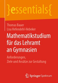 Mathematikstudium für das Lehramt an Gymnasien (eBook, PDF) - Bauer, Thomas; Hefendehl-Hebeker, Lisa