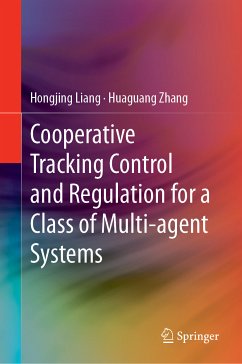 Cooperative Tracking Control and Regulation for a Class of Multi-agent Systems (eBook, PDF) - Liang, Hongjing; Zhang, Huaguang