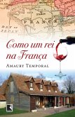 Como um rei na França (eBook, ePUB)