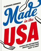 Made in the USA: Classic and Contemporary American Recipes from Coast to Coast (eBook, ePUB) Made in the USA: Classic and Contemporary American Recipes from Coast to Coast (eBook, ePUB)