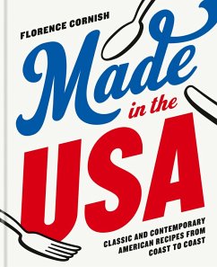 Made in the USA: Classic and Contemporary American Recipes from Coast to Coast (eBook, ePUB) - Cornish, Florence