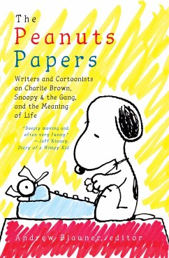 The Peanuts Papers: Writers and Cartoonists on Charlie Brown, Snoopy & the Gang, and the Meaning of Life (eBook, ePUB)