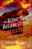The Scene That Became Cities (eBook, ePUB)