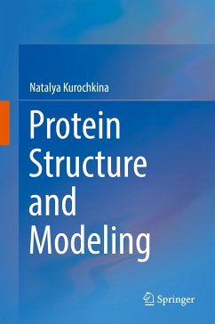 Protein Structure and Modeling (eBook, PDF) - Kurochkina, Natalya