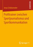 Profitrainer zwischen Sportjournalismus und Sportkommunikation (eBook, PDF)