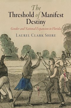 The Threshold of Manifest Destiny (eBook, ePUB) - Shire, Laurel Clark