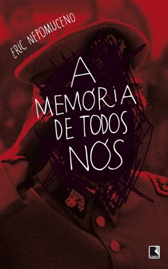 A memória de todos nós (eBook, ePUB) - Nepomuceno, Eric