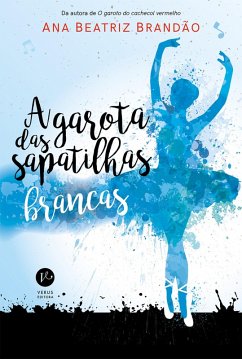A garota das sapatilhas brancas (eBook, ePUB) - Brandão, Ana Beatriz