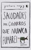 Saudades dos cigarros que nunca fumarei (eBook, ePUB)
