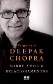 Pergunte a Deepak Chopra sobre amor e relacionamentos (eBook, ePUB)