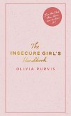 The Insecure Girl's Handbook (eBook, ePUB) The Insecure Girl's Handbook (eBook, ePUB)