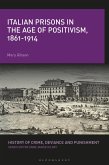 Italian Prisons in the Age of Positivism, 1861-1914 (eBook, ePUB)