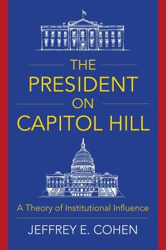 The President on Capitol Hill (eBook, ePUB) - Cohen, Jeffrey E.