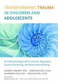 Transforming Trauma in Children and Adolescents (eBook, ePUB)