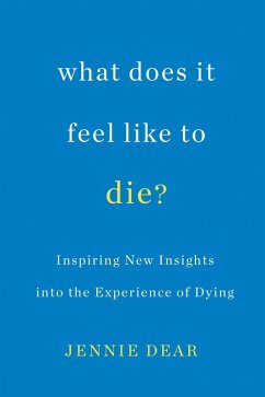 What Does It Feel Like to Die? (eBook, ePUB) - Dear, Jennie