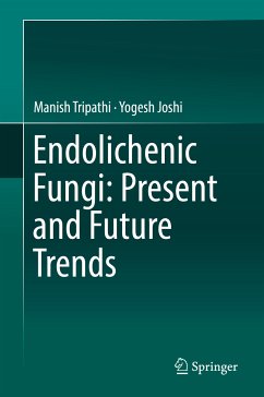 Endolichenic Fungi: Present and Future Trends (eBook, PDF) - Tripathi, Manish; Joshi, Yogesh