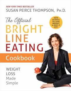 The Official Bright Line Eating Cookbook (eBook, ePUB) - Thompson, Susan Peirce