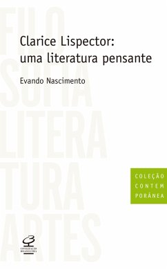 Clarice Lispector: uma literatura pensante (eBook, ePUB) - Nascimento, Evando