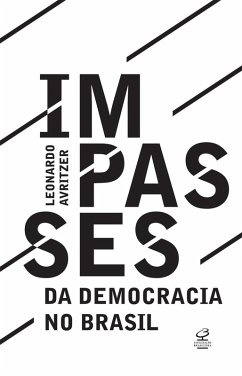 Impasses da democracia no Brasil (eBook, ePUB) - Avritzer, Leonardo