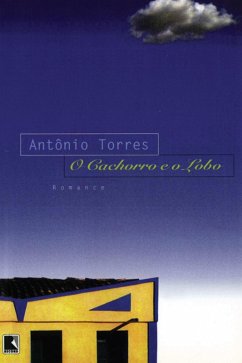 O cachorro e o lobo (eBook, ePUB) - Torres, Antônio