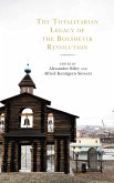 The Totalitarian Legacy of the Bolshevik Revolution (eBook, ePUB) The Totalitarian Legacy of the Bolshevik Revolution (eBook, ePUB)