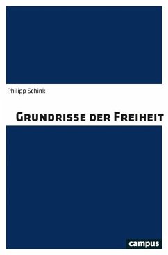Grundrisse der Freiheit (eBook, PDF) - Schink, Philipp