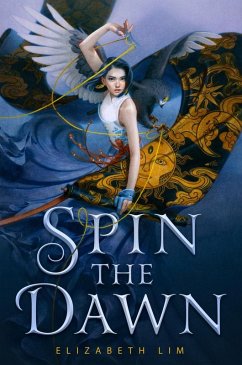 Spin the Dawn (eBook, ePUB) - Lim, Elizabeth