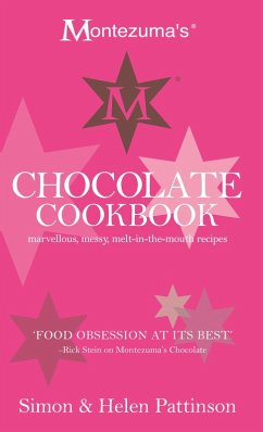 Montezuma's Chocolate Cookbook: Marvellous, messy, melt-in-the-mouth recipes (eBook, ePUB) - Pattinson, Simon; Pattinson, Helen