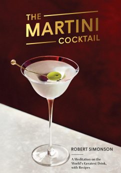 The Martini Cocktail (eBook, ePUB) - Simonson, Robert