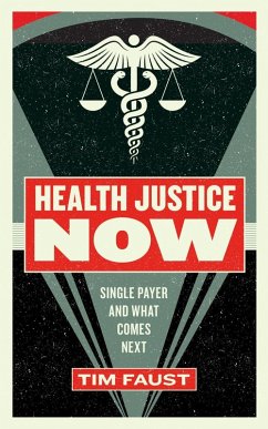 Health Justice Now (eBook, ePUB) - Faust, Timothy
